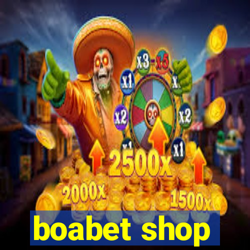 boabet shop